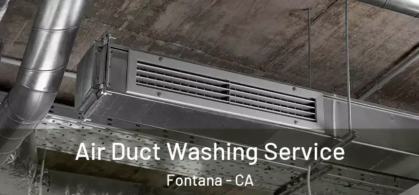 Air Duct Washing Service Fontana - CA