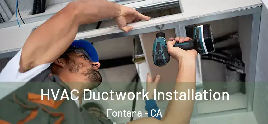 HVAC Ductwork Installation Fontana - CA