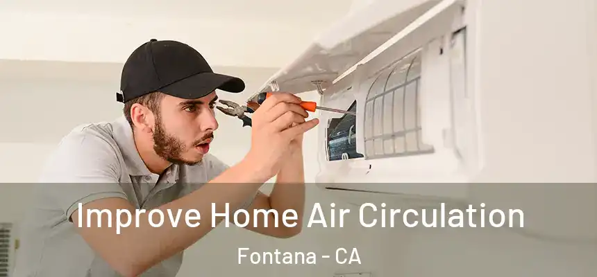  Improve Home Air Circulation Fontana - CA