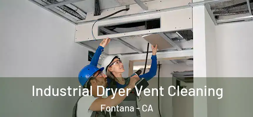 Industrial Dryer Vent Cleaning Fontana - CA