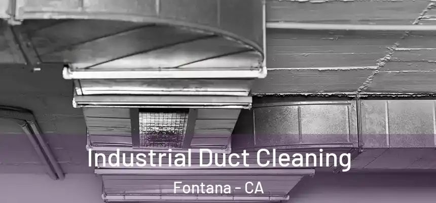 Industrial Duct Cleaning Fontana - CA