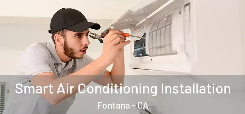  Smart Air Conditioning Installation Fontana - CA