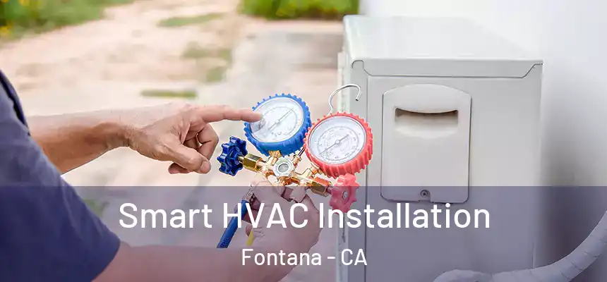 Smart HVAC Installation Fontana - CA
