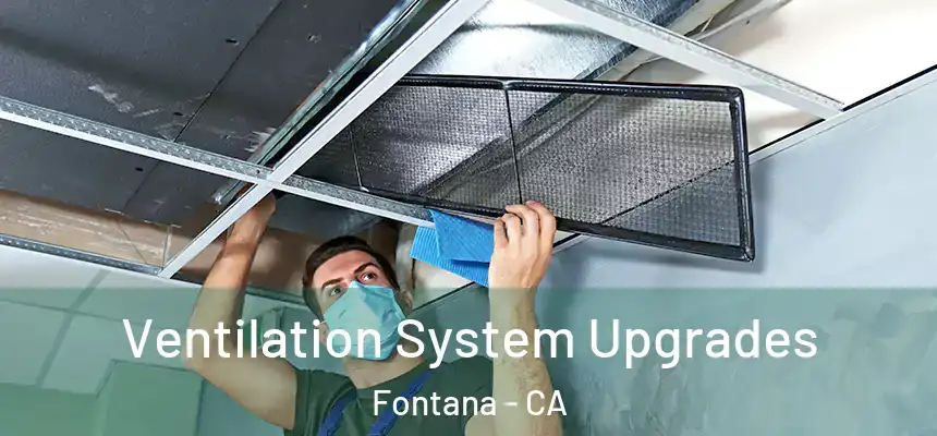 Ventilation System Upgrades Fontana - CA